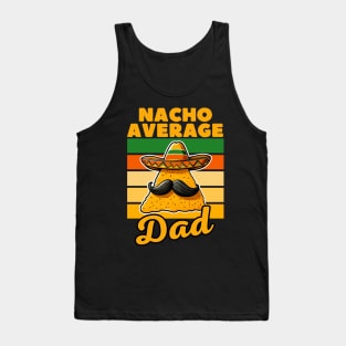 Nacho Average Dad Funny Mexican Food Lover Tank Top